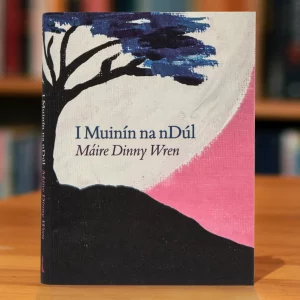 I Muinín na nDúl, le Máire Dinny Wren