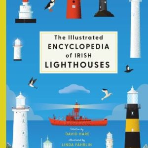 The Illustrated Encyclopedia of Irish Lighthouses Book by David Hare